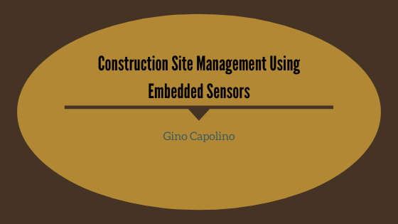 Construction Site Management Using Embedded Sensors _ Gino Capolino