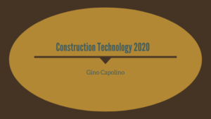 Construction Technology 2020 Gino Capolino