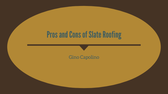 Pros And Cons Of Slate Roofing Gino Capolino